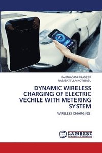 bokomslag Dynamic Wireless Charging of Electric Vechile with Metering System