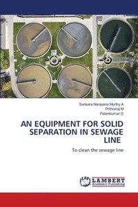 bokomslag AN EQUIPMENT FOR SOLID SEPARATION IN SEWAGE LINE