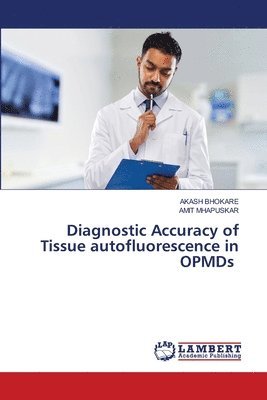 bokomslag Diagnostic Accuracy of Tissue autofluorescence in OPMDs