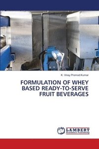 bokomslag Formulation of Whey Based Ready-To-Serve Fruit Beverages