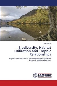 bokomslag Biodiversity, Habitat Utilization and Trophic Relationships
