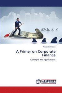 bokomslag Primer on Corporate Finance