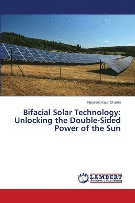 Harpreet Kaur Channi - Bifacial Solar Technology, Häftad