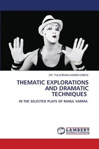 bokomslag Thematic Explorations and Dramatic Techniques