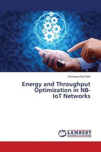 bokomslag Energy and Throughput Optimization in NB-IoT Networks