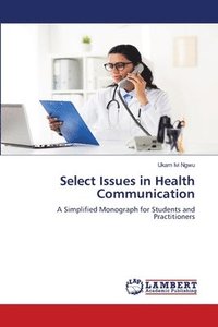 bokomslag Select Issues in Health Communication