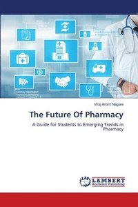 bokomslag The Future Of Pharmacy