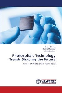 bokomslag Photovoltaic Technology Trends Shaping the Future