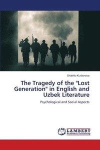 bokomslag Tragedy of the "Lost Generation" in English and Uzbek Literature