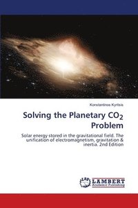 bokomslag Solving the Planetary CO2 Problem