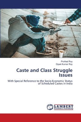 Prohlad Roy, Dipak Kumar Roy - Caste and Class Struggle Issues, Häftad