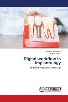 Swati V Hambarde, Suhas Rao K, Swati V. Hambarde, Suhas Rao K., SUHAS RAO K - Digital workflow in implantology, Häftad