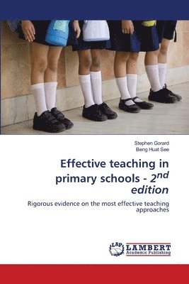Stephen Gorard, Beng Huat See - Effective teaching in primary schools - 2nd edition, Häftad