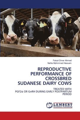 Reproductive Performance of Crossbred Sudanese Dairy Cows