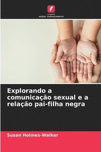 bokomslag Explorando a comunicação sexual e a relação pai-filha negra