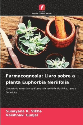 bokomslag Farmacognosia: Livro sobre a planta Euphorbia Neriifolia