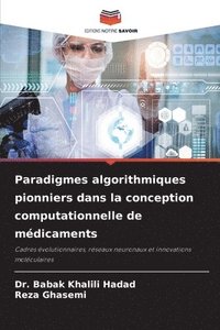 bokomslag Paradigmes algorithmiques pionniers dans la conception computationnelle de médicaments