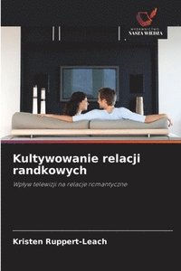 bokomslag Kultywowanie relacji randkowych