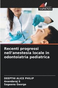 bokomslag Recenti progressi nell'anestesia locale in odontoiatria pediatrica