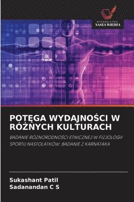 Sukashant Patil, Sadanandan C S, Sadanandan C. S. - PotĘga WydajnoŚci W RóŻnych Kulturach, Häftad