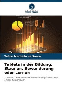 bokomslag Tablets in der Bildung: Staunen, Bewunderung oder Lernen