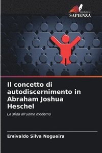 bokomslag Il concetto di autodiscernimento in Abraham Joshua Heschel