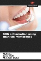 bokomslag ROG optimization using titanium membranes