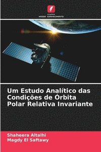 bokomslag Um Estudo Analítico das Condições de Órbita Polar Relativa Invariante