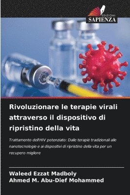 bokomslag Rivoluzionare le terapie virali attraverso il dispositivo di ripristino della vita
