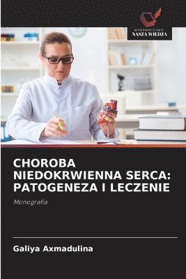 bokomslag CHOROBA NIEDOKRWIENNA SERCA: PATOGENEZA I LECZENIE