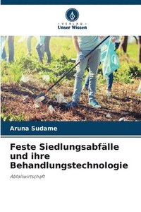 bokomslag Feste Siedlungsabfälle und ihre Behandlungstechnologie