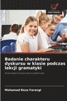 bokomslag Badanie charakteru dyskursu w klasie podczas lekcji gramatyki