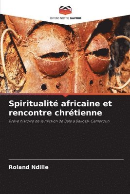 Spiritualité africaine et rencontre chrétienne