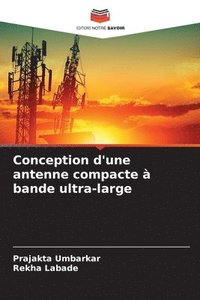 bokomslag Conception d'une antenne compacte à bande ultra-large