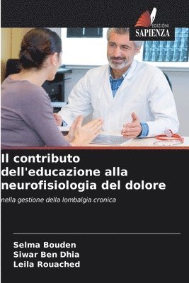 Selma Bouden, Siwar Ben Dhia, Leila Rouached - contributo dell'educazione alla neurofisiologia del dolore, Häftad
