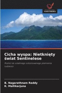bokomslag Cicha wyspa: Nietkni?ty ?wiat Sentinelese