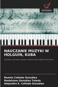 bokomslag Nauczanie Muzyki W Holguín, Kuba