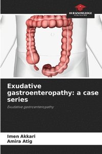 bokomslag Exudative gastroenteropathy: a case series