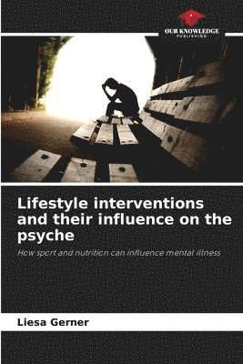 bokomslag Lifestyle interventions and their influence on the psyche