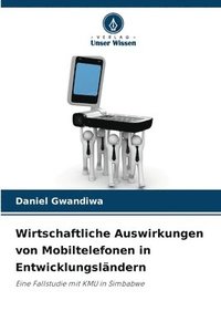 bokomslag Wirtschaftliche Auswirkungen von Mobiltelefonen in Entwicklungsländern