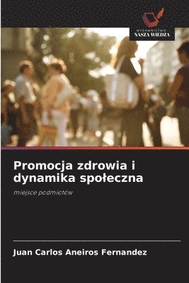 bokomslag Promocja zdrowia i dynamika spoleczna