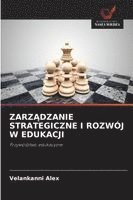 bokomslag ZARZ¿DZANIE STRATEGICZNE I ROZWÓJ W EDUKACJI