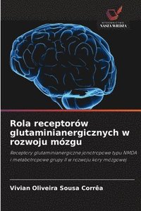 bokomslag Rola receptorów glutaminianergicznych w rozwoju mózgu