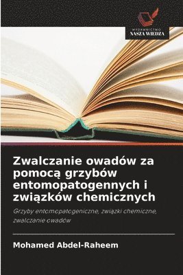 bokomslag Zwalczanie owadów za pomoc¿ grzybów entomopatogennych i zwi¿zków chemicznych