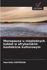 bokomslag Menopauza u nieplodnych kobiet w afryka?skim kontek?cie kulturowym