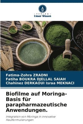 bokomslag Biofilme auf Moringa-Basis für parapharmazeutische Anwendungen.