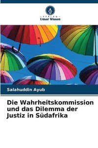 bokomslag Die Wahrheitskommission und das Dilemma der Justiz in Südafrika