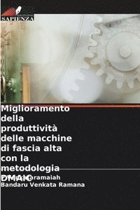 bokomslag Miglioramento della produttività delle macchine di fascia alta con la metodologia DMAIC