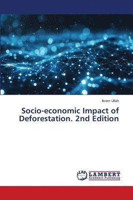Socio-economic Impact of Deforestation. 2nd Edition