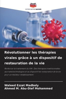 Révolutionner les thérapies virales grâce à un dispositif de restauration de la vie